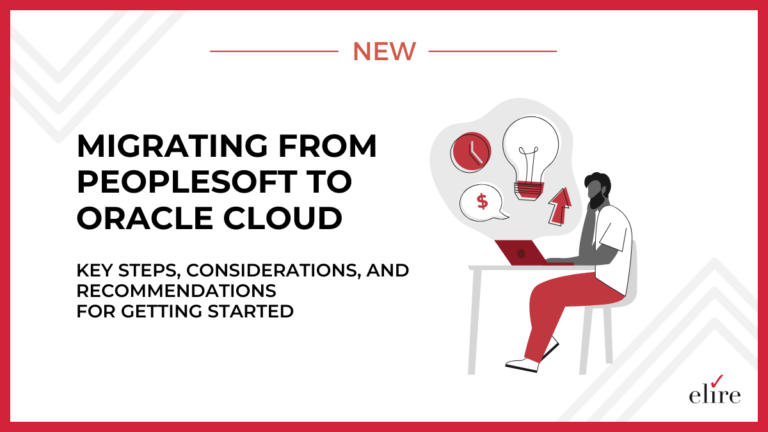 Migrating From Peoplesoft To Oracle Cloud Elire Consulting