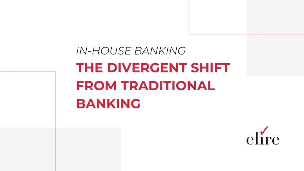 In-House Banking The Divergent Shift From Traditional Banking