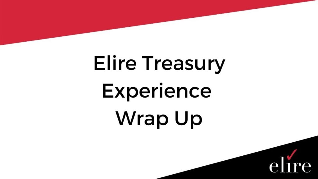 Elire Treasury Experience wrap up