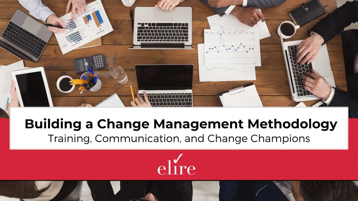 Building a Change Management Methodology — Elire Consulting