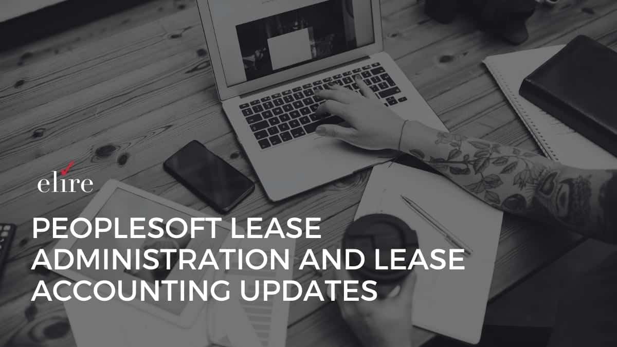 PeopleSoft Lease Administration and Lease Accounting Updates ??? Elire