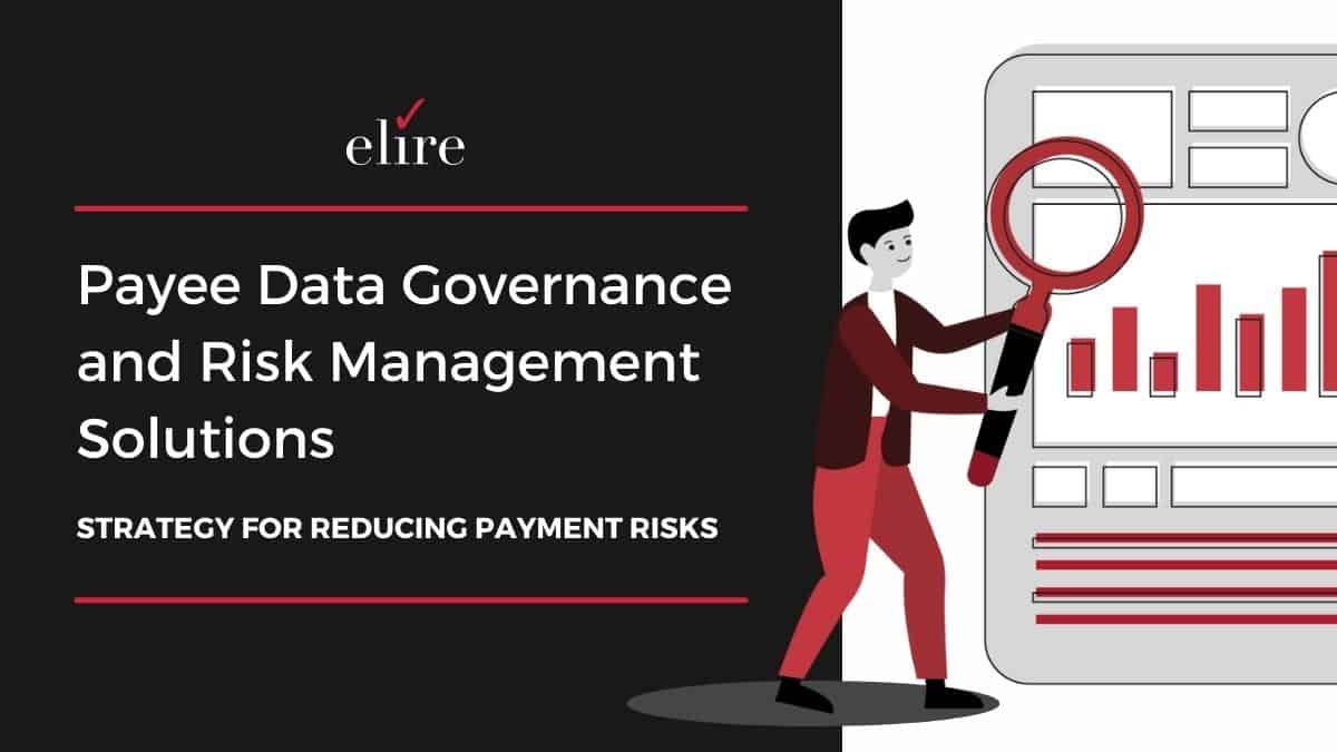 Payee Data Governance and Risk Management Solutions