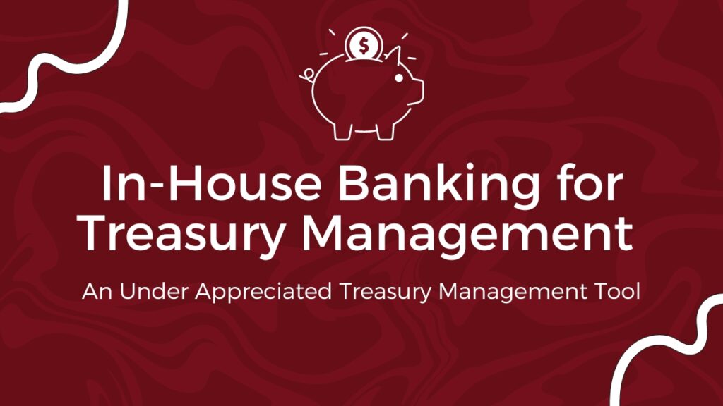 In-house banking treasury management