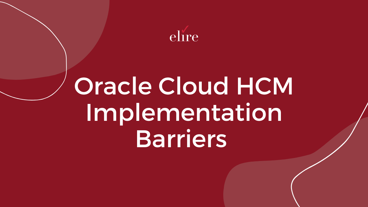 Oracle Cloud HCM Implementation Barriers