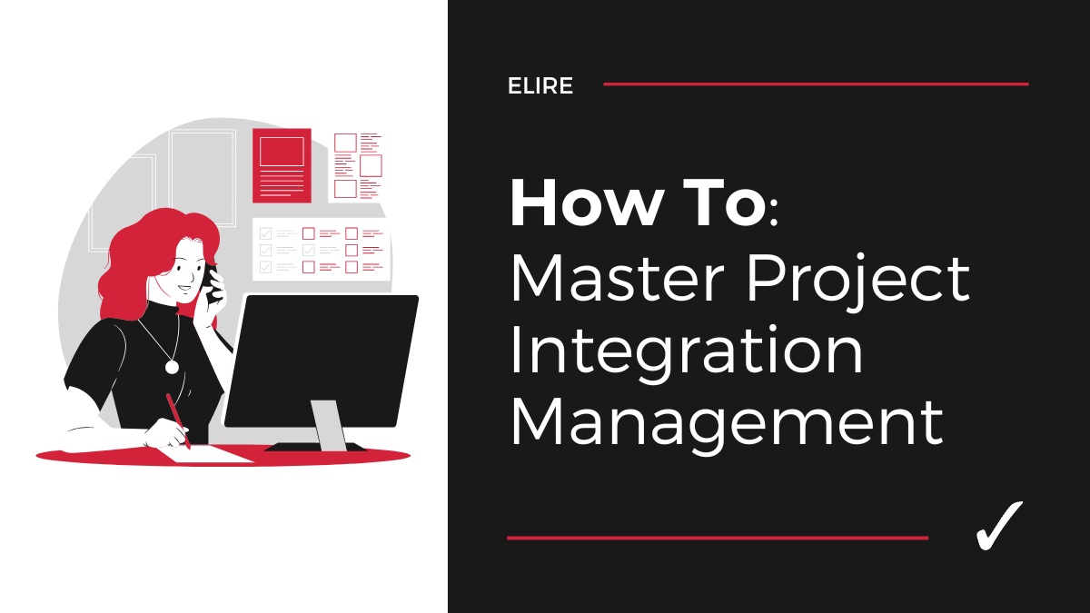 How to master project integration management for seamless project delivery