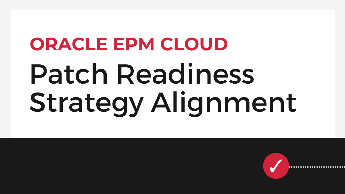 Oracle EPM Cloud patch readiness strategy