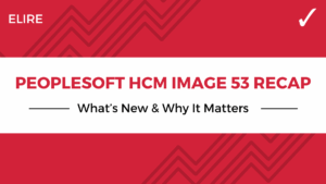 PeopleSoft HCM Image 53 landing page built with PeopleTools 8.62 showcasing new dashboards, notifications, and customization insights.