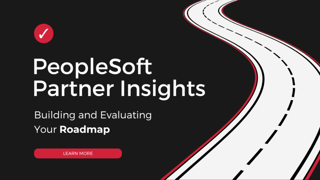 Building and Evaluating your PeopleSoft Roadmap with the help of a PeopleSoft Partner